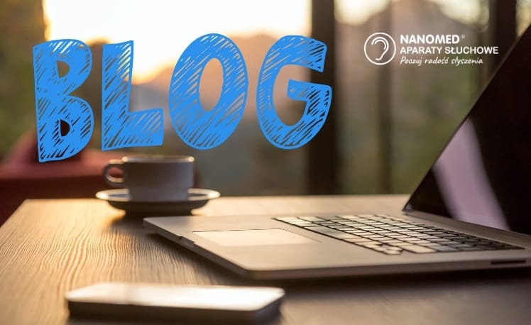 BLOG Nasz profesjonalny blog o słuchu
